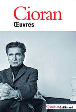Oeuvres - Emile M. Cioran Oeuvres - Emile M. Cioran
