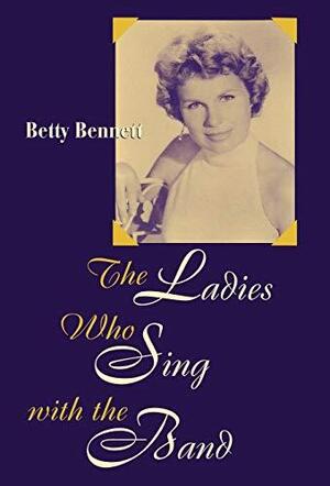 The Ladies who Sing with the Band - Betty Bennett The Ladies who Sing with the Band - Betty Bennett