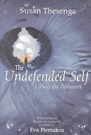 The Undefended Self - Susan Thesenga, Eva Pierrakos The Undefended Self - Susan Thesenga, Eva Pierrakos