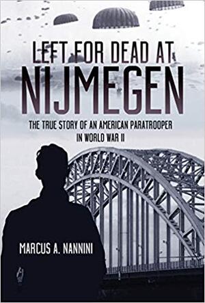 Left for Dead at Nijmegen - Marcus A. Nannini Left for Dead at Nijmegen - Marcus A. Nannini