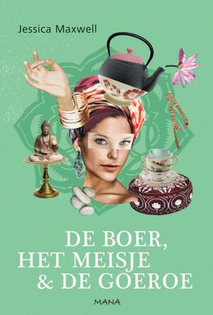 De boer, het meisje en de goeroe - Maxwell Jessica, Jessica Maxwell De boer, het meisje en de goeroe - Maxwell Jessica, Jessica Maxwell