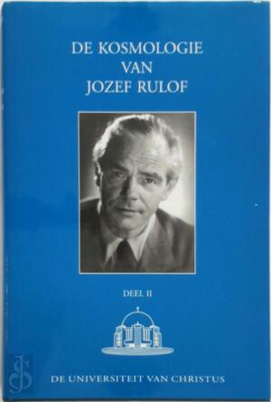 De kosmologie van Jozef Rulof, deel II - J. Rulof De kosmologie van Jozef Rulof, deel II - J. Rulof