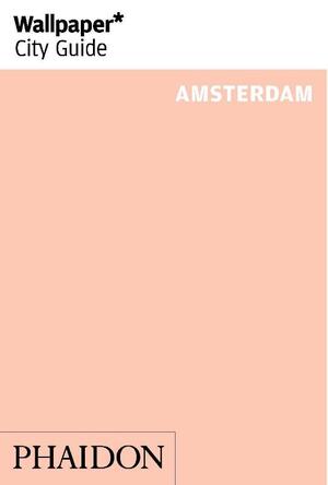 Wallpaper* City Guide Amsterdam - Wallpaper* Wallpaper* City Guide Amsterdam - Wallpaper*