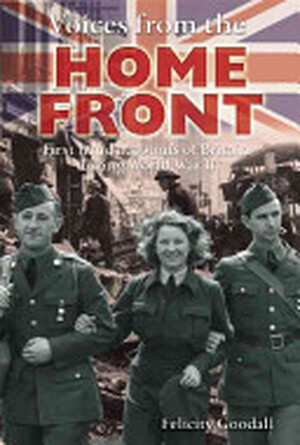 Voices from the Home Front - Felicity Goodall Voices from the Home Front - Felicity Goodall