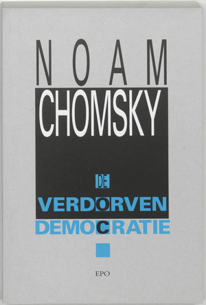 De verdorven democratie - Noam Chomsky De verdorven democratie - Noam Chomsky