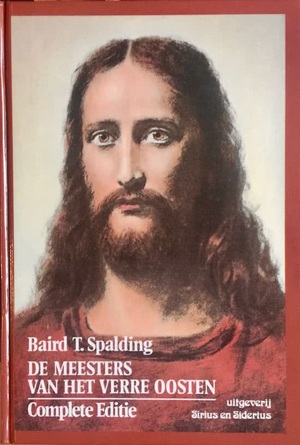 De meesters van het Verre Oosten - Baird T. Spalding, A. Amp; Nijhoff-Schreuder De meesters van het Verre Oosten - Baird T. Spalding, A. Amp; Nijhoff-Schreuder