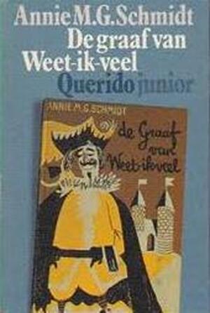 De graaf van Weet-ik-veel - Annie Marie Geertruida Schmidt, Wim Bijmoer De graaf van Weet-ik-veel - Annie Marie Geertruida Schmidt, Wim Bijmoer