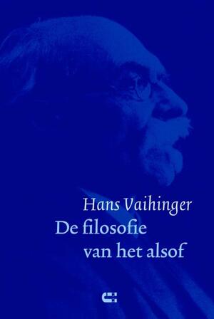 De filosofie van het alsof - Hans Vaihinger De filosofie van het alsof - Hans Vaihinger