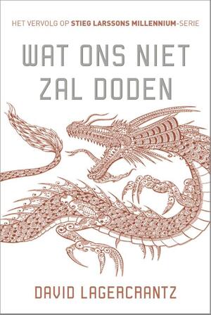 Wat ons niet zal doden - David Lagercrantz Wat ons niet zal doden - David Lagercrantz