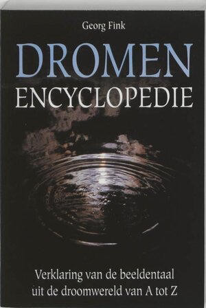 Dromen encyclopedie - G. Fink, Amp, D. van Ouwerkerk Dromen encyclopedie - G. Fink, Amp, D. van Ouwerkerk