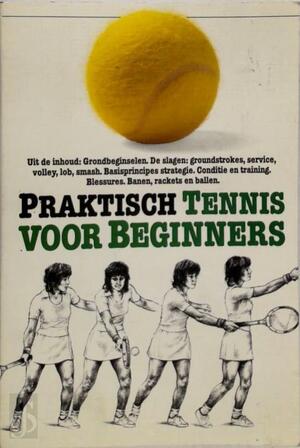 Praktisch tennis voor beginners - Paul Douglas, Betty Wolting Praktisch tennis voor beginners - Paul Douglas, Betty Wolting