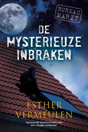 De mysterieuze inbraken - Esther Vermeulen De mysterieuze inbraken - Esther Vermeulen