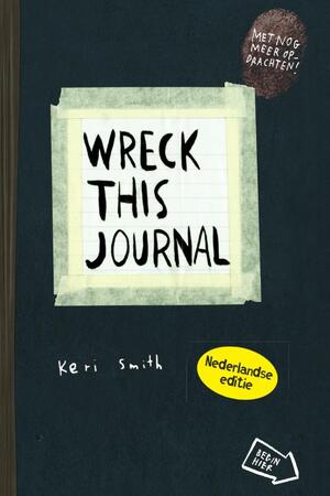 Wreck this journal - Keri Smith Wreck this journal - Keri Smith