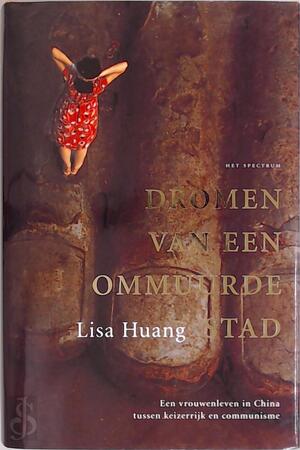 Dromen van een ommuurde stad - L. Huang Dromen van een ommuurde stad - L. Huang
