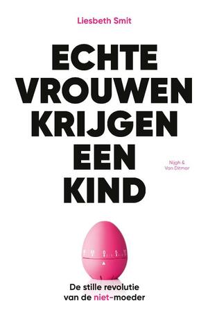 Echte vrouwen krijgen een kind - Liesbeth Smit Echte vrouwen krijgen een kind - Liesbeth Smit
