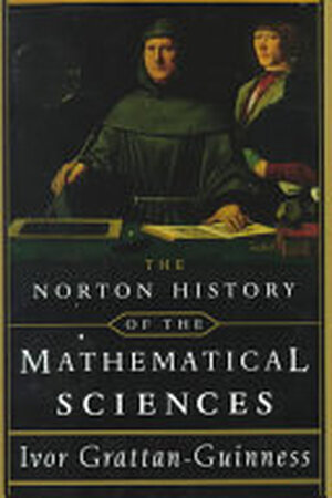 The Norton History of the Mathematical Sciences - I. Grattan-Guinness The Norton History of the Mathematical Sciences - I. Grattan-Guinness