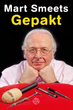 Gepakt - Mart Smeets Gepakt - Mart Smeets