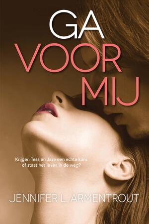 Ga voor mij - Jennifer L. Armentrout Ga voor mij - Jennifer L. Armentrout