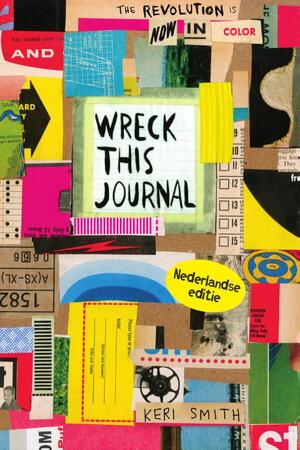 Wreck this journal- jubileumeditie - Keri Smith Wreck this journal- jubileumeditie - Keri Smith