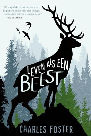 Leven als een beest - Charles Foster Leven als een beest - Charles Foster
