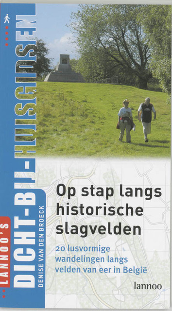 Op stap langs historische slagvelden - Denise van den Broeck Op stap langs historische slagvelden - Denise van den Broeck