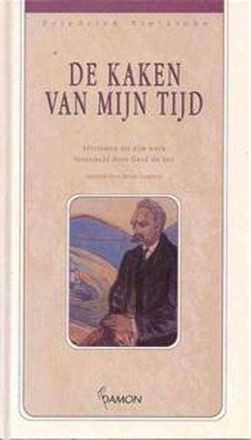 De kaken van mijn tijd - F. Nietzsche De kaken van mijn tijd - F. Nietzsche