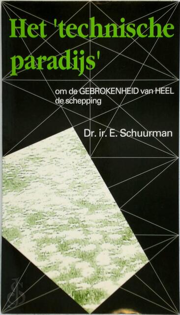 Het 'technische paradijs' - E. Schuurman Het 'technische paradijs' - E. Schuurman