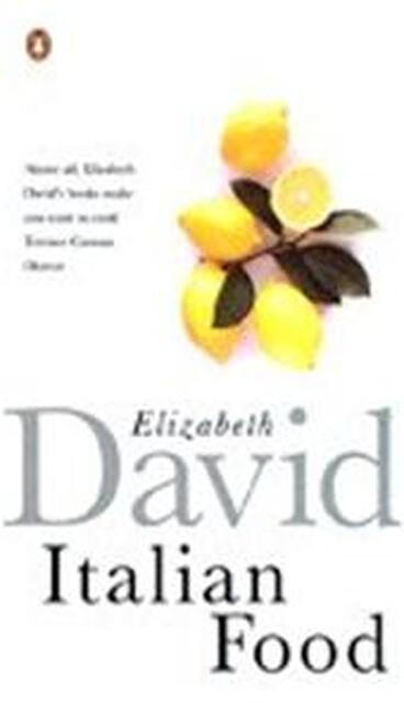 Italian Food - Elizabeth David Italian Food - Elizabeth David