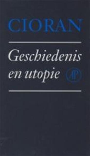Geschiedenis en utopie - Cioran Geschiedenis en utopie - Cioran