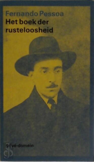 Het boek der rusteloosheid - Fernando Pessoa Het boek der rusteloosheid - Fernando Pessoa