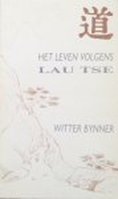 Het leven volgens Lau Tse - Lau Tse Het leven volgens Lau Tse - Lau Tse