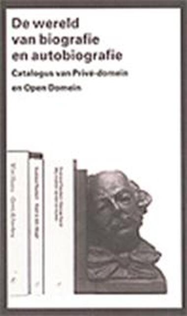 De wereld van biografie en autobiografie - Unknown De wereld van biografie en autobiografie - Unknown