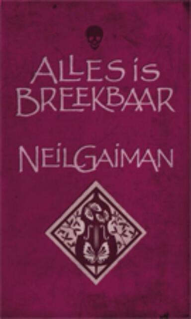 Alles is breekbaar - Neil Gaiman Alles is breekbaar - Neil Gaiman