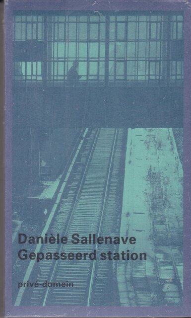 Gepasseerd station - Danièle Sallenave, Rosalie Siblesz Gepasseerd station - Danièle Sallenave, Rosalie Siblesz