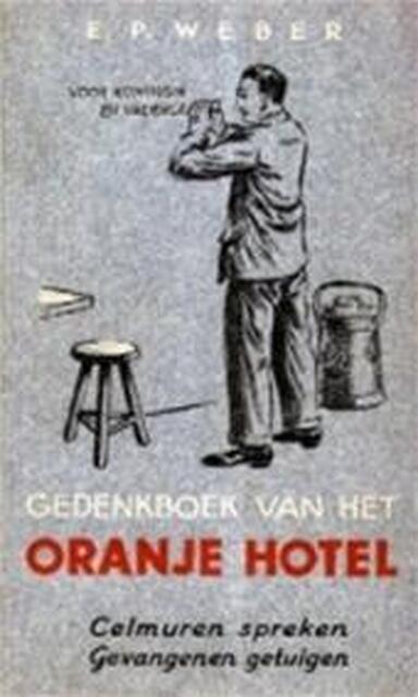 Gedenkboek van het oranje hotel - E.P. Weber Gedenkboek van het oranje hotel - E.P. Weber