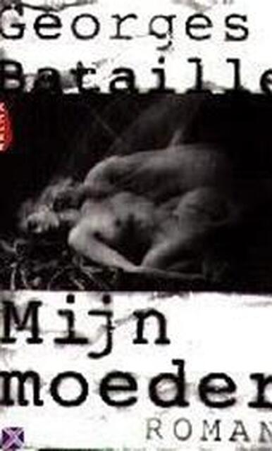 Mijn moeder - Georges Bataille Mijn moeder - Georges Bataille