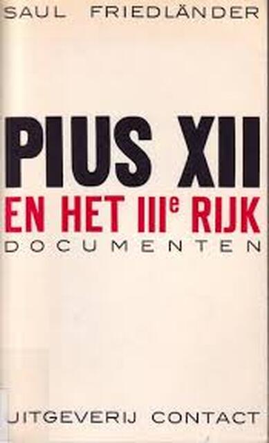 Pius XII en het IIIe rijk - Saul Friedländer Pius XII en het IIIe rijk - Saul Friedländer
