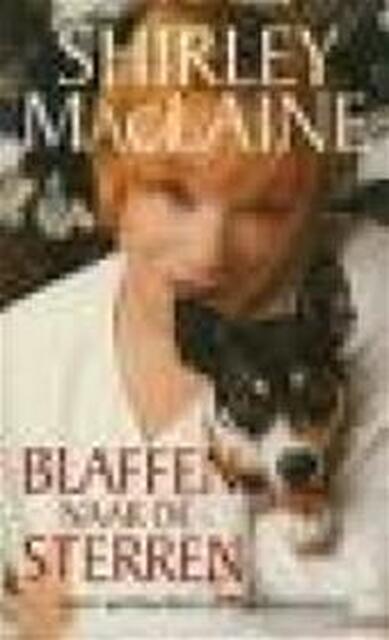 Blaffen naar de sterren - Shirley Maclaine, Chandra Moonen, Mover Blaffen naar de sterren - Shirley Maclaine, Chandra Moonen, Mover