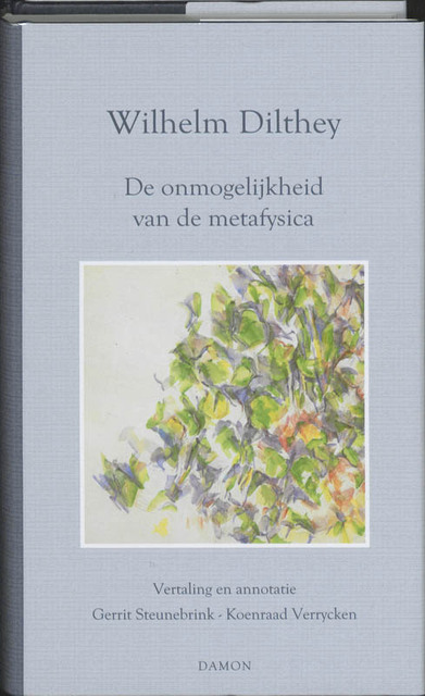 De onmogelijkheid van de metafysica - Wilhelm Dilthey De onmogelijkheid van de metafysica - Wilhelm Dilthey