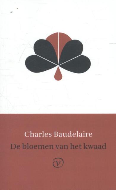De bloemen van het kwaad - Charles Baudelaire De bloemen van het kwaad - Charles Baudelaire