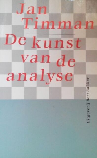 De kunst van de analyse - Jan Timman De kunst van de analyse - Jan Timman