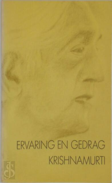 Ervaring en gedrag - Krishnamurti Ervaring en gedrag - Krishnamurti