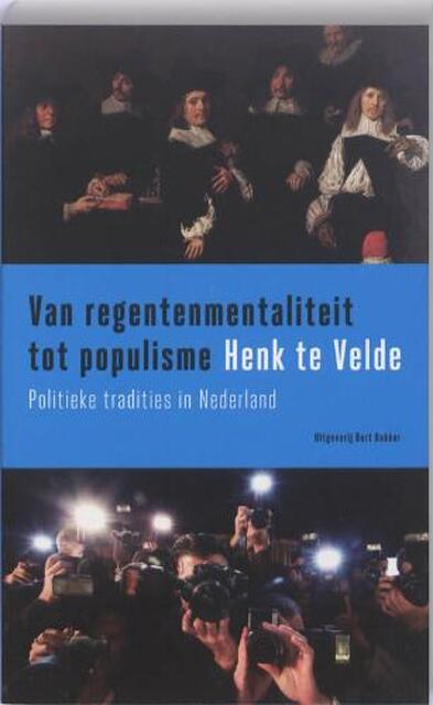 Van regentenmentaliteit tot populisme - H. Te Velde Van regentenmentaliteit tot populisme - H. Te Velde