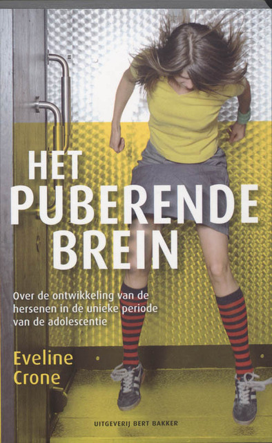 Het puberende brein - Eveline Crone Het puberende brein - Eveline Crone