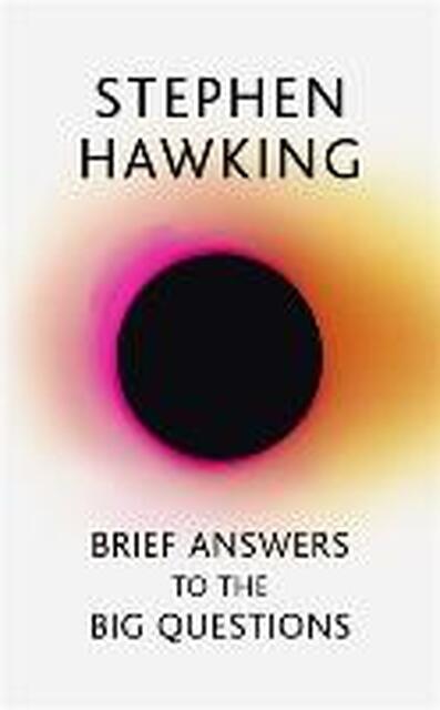 Brief Answers to the Big Questions - Stephen Hawking Brief Answers to the Big Questions - Stephen Hawking