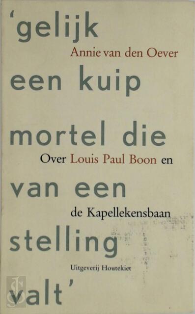 Gelijk een kuip mortel die van een stelling valt - Annie van Den Oever Gelijk een kuip mortel die van een stelling valt - Annie van Den Oever