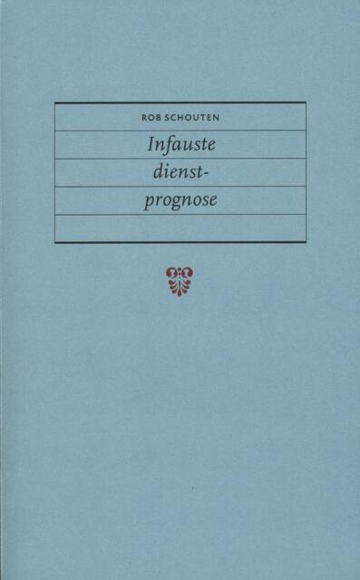 Infauste dienstprognose - Rob Schouten Infauste dienstprognose - Rob Schouten