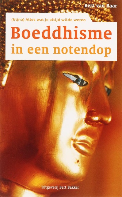 Boeddhisme in een notendop - B. van Baar Boeddhisme in een notendop - B. van Baar