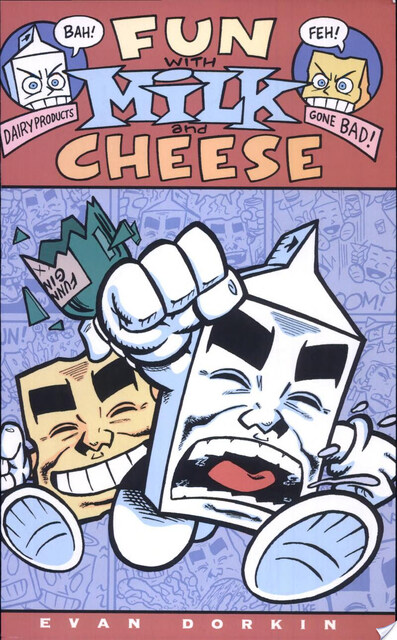 Fun with Milk and Cheese - Evan Dorkin Fun with Milk and Cheese - Evan Dorkin