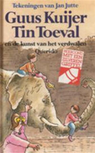 Tin Toeval en de kunst van het verdwalen - Guus Kuijer, Jan Jutte Tin Toeval en de kunst van het verdwalen - Guus Kuijer, Jan Jutte